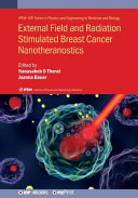 External Field and Radiation Stimulated Breast Cancer Nanotheranostics