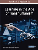 Handbook of Research on Learning in the Age of Transhumanism