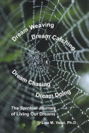 Dream Weaving, Dream Catching, Dream Chasing, Dream Doing: [Pdf/ePub] eBook