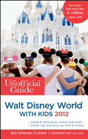 The Unofficial Guide to Walt Disney World with Kids 2012