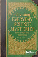 Even More Everyday Science Mysteries