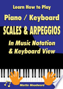 Learn How to Play Piano   Keyboard Scales   Arpeggios  In Music Notation   Keyboard View