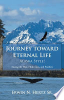 Journey toward Eternal Life   Alaska Style 