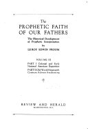 The Prophetic Faith of Our Fathers  pt  1  Colonial and early national American exposition  pt  2  Old World nineteenth century advent awakening