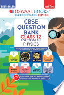 Oswaal CBSE Question Bank Class 12 For Term-I & II Physics Book Chapterwise & Topicwise Includes Objective Types & MCQ's (For 2021-22 Exam)
