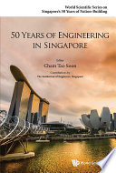 50 Years Of Engineering In Singapore PDF Book By Cham Tao Soon