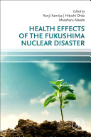 Health Effects of the Fukushima Nuclear Disaster