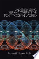 UNDERSTANDING SELF AND OTHERS IN THE POSTMODERN WORLD Book