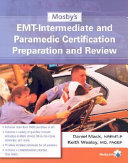 Mosby's EMT-Intermediate and Paramedic Certification Preparation and Review