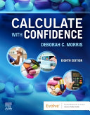 Test Bank - Calculate with Confidence, 8th Edition (Morris, 2022), Chapter 1-24 | All Chapters