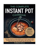 The Complete Instant Pot Electric Pressure Cooker Cookbook