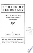 Ethics of Democracy  a Series of Optimistic Essays on the Natural Laws of Human Society