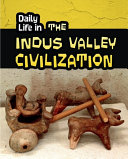 Daily Life in the Indus Valley Civilization