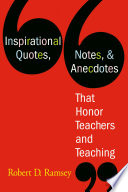 Inspirational Quotes  Notes    Anecdotes That Honor Teachers and Teaching