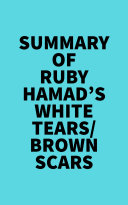 Summary of Ruby Hamad's White Tears/Brown Scars