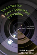 Six Lenses for Anti-oppressive Education