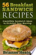 56 Breakfast Sandwich Recipes  Irresistible Sandwich Ideas to Kickstart Your Morning
