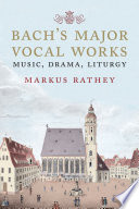 Bach s Major Vocal Works
