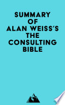 Summary of Alan Weiss s The Consulting Bible