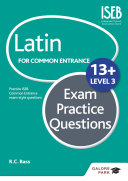 Latin for Common Entrance 13+ Exam Practice Questions Level 3 (for the June 2022 exams)