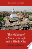 The Making of a Modern Temple and a Hindu City Book PDF
