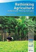 Rethinking Agriculture in the Greater Mekong Subregion