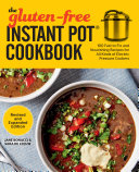 The Gluten-Free Instant Pot Cookbook Revised and Expanded Edition