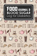 Food Journal and Blood Sugar Log for Diabetics Book