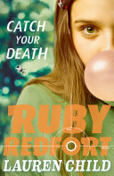 Catch Your Death (Ruby Redfort, Book 3) [Pdf/ePub] eBook