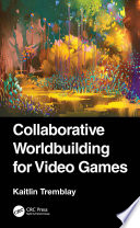 Collaborative Worldbuilding for Video Games