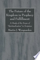 The Future of the Kingdom in Prophecy and Fulfillment Book