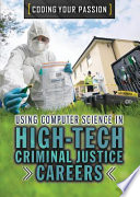 Using Computer Science in High Tech Criminal Justice Careers