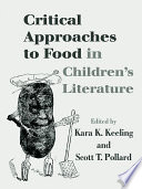 Critical Approaches to Food in Children   s Literature Book