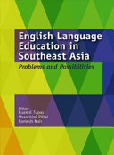 English Language Education in Southeast Asia: Problems and Possibilities (Penerbit USM)