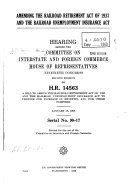 Amending the Railroad Retirement Act of 1937, and the Railroad Unemployment Insurance Act