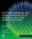 Synthesis  Modelling and Characterization of 2D Materials and their Heterostructures
