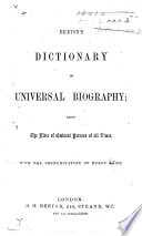 Beeton's Dictionary of Universal Biography; Being the Lives of Eminent Persons of All Times, Etc