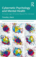 Cybernetic psychology and mental health : a circular logic of control beyond the individual /
