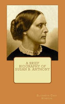 A Brief Biography of Susan B  Anthony Book PDF
