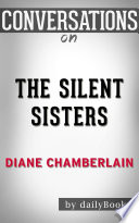 The Silent Sisters  A Novel by Diane Chamberlain   Conversation Starters Book