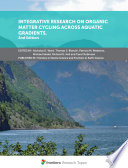 Integrative Research on Organic Matter Cycling Across Aquatic Gradients  2nd Edition Book