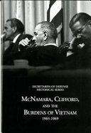 McNamara, Clifford, and the Burdens of Vietnam 1965-1969