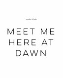 Meet Me Here at Dawn Book