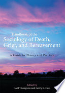 Handbook of the Sociology of Death  Grief  and Bereavement Book