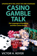 Casino Gamble Talk: The Language Of Gambling And The New Casino Game