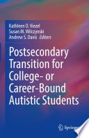 Postsecondary Transition for College  or Career Bound Autistic Students