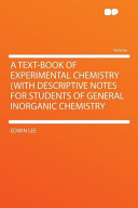 A Text-Book of Experimental Chemistry (with Descriptive Notes for Students of General Inorganic Chemistry