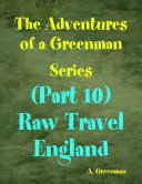 The Adventures of a Greenman Series: (Part 10) Raw Travel England [Pdf/ePub] eBook