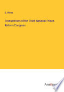 Transactions of the Third National Prison Reform Congress Book PDF
