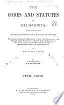 The Codes and Statutes of California  as Amended and in Force at the Close of the Twenty sixth Session of the Legislature  1885  Civil code Book